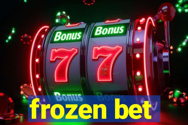 frozen bet